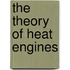 The Theory Of Heat Engines