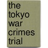The Tokyo War Crimes Trial door Yuma Totani