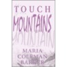 The Touch Of The Mountains by Maria Coleman Barker
