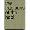 The Traditions Of The Hopi by Henry R. Voth