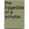 The Tragedies Of A Schylos by Edward Hayes Plumptre