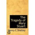 The Tragedy Of Mary Stuart