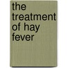 The Treatment Of Hay Fever door George Frederick Laidlaw