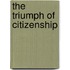 The Triumph Of Citizenship