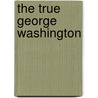 The True George Washington door Paul Leicester Ford