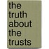 The Truth About The Trusts
