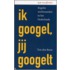 Ik googel, jij googelt