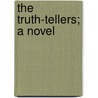 The Truth-Tellers; A Novel door John Strange Winter