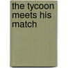 The Tycoon Meets His Match door Barbara Benedict