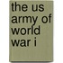The Us Army Of World War I