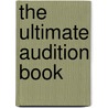 The Ultimate Audition Book door Onbekend