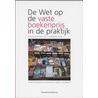 De Wet op de Vaste Boekenprijs in de praktijk by H. Bousie