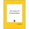 The Unity Of Consciousness by Annie Wood Besant