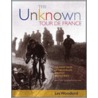 The Unknown Tour de France door Les Woodland