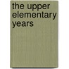The Upper Elementary Years by Christine R. Finnan