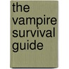 The Vampire Survival Guide by Scott Bowen