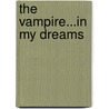 The Vampire...In My Dreams door Terry Lee Wilde