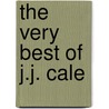 The Very Best Of J.J. Cale door J.J. Cale