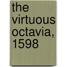 The Virtuous Octavia, 1598 by R.B. 1872-1940 Mckerrow