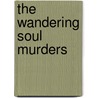 The Wandering Soul Murders by Gail Bowen