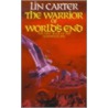 The Warrior Of World's End by Lin Carter