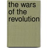 The Wars Of The Revolution by Unknown