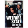 The Welfare State We'Re In by James Bartholomew