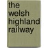 The Welsh Highland Railway