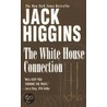 The White House Connection by Jack Higgins