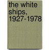 The White Ships, 1927-1978 by Duncan O'Brien