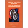 The Who You Dream Yourself by Val Richards