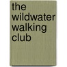 The Wildwater Walking Club door Claire Cook