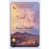 The Wings That Fly Us Home by Dayna Dunbar