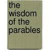 The Wisdom Of The Parables door Onbekend