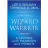 The Wizard and the Warrior by Terrence E. Deal