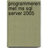 Programmeren met MS SQL Server 2005