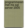 Programmeren met MS SQL Server 2005 by A. Brust