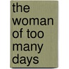 The Woman Of Too Many Days by Mary I. Cuffe