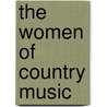 The Women of Country Music door Onbekend