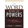 The Word Before the Powers door Charles L. Campbell