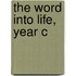 The Word into Life, Year C