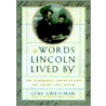 The Words Lincoln Lived by door Gene Griessman