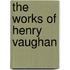 The Works Of Henry Vaughan