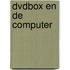 DVDbox En de computer