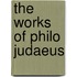 The Works Of Philo Judaeus