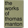 The Works Of Thomas Manton by Thomas Manton