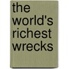 The World's Richest Wrecks by Robert F. Marx