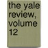 The Yale Review, Volume 12