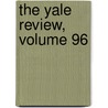 The Yale Review, Volume 96 door University Yale
