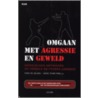 Omgaan met agressie en geweld door T. de Gelaen